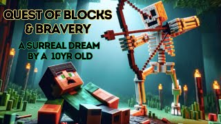 Quest of Blocks amp Bravery by a 10 year old [upl. by Lennod]