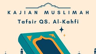 Kajian Muslimah Tafsir QS AlKahfi  Ustadz Suhari Abu Fatih LC [upl. by Rosalyn391]