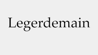 How to Pronounce Legerdemain [upl. by Chariot]