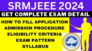 SRMJEEE 2024 Notification Out Application Dates Eligibility Syllabus Pattern Admit Card [upl. by Ahsiekrats]