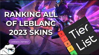 Ranking EVERY Leblanc LeBlanc James Skin 2023 in League of Legends tierlist [upl. by Iatnwahs581]