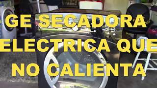 GE Secadora Electrica Que No Calienta  Como checar los termostatos y elemento que calienta [upl. by Rhiamon]