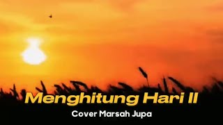 Menghitung Hari 2  Anda Fourtwnty Version Cover Lirik [upl. by Yht]