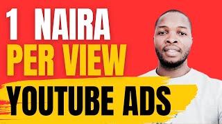 How To Pay 1 Naira Per View For YouTube Ads [upl. by Garnett]