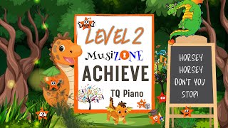 Horsey Horsey Don’t You Stop Level 2 MusiZONE Achieve TQ Piano [upl. by Giardap]