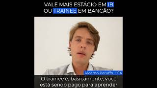 Vale mais a pena estágio em IB ou Trainee em bancão shortsfeed shorts [upl. by Astrahan541]