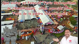 Que visitar en Femechi “Feria Metropolitana de Chimalhuacán” antes “Feria de la piedra Chimalhuacán [upl. by Sagerman92]