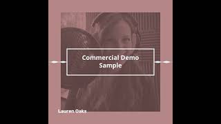 Commercial Demo Sample  Lauren Oaks [upl. by Gilpin]