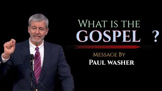 𝗪𝗵𝗮𝘁 𝗶𝘀 𝘁𝗵𝗲 𝗚𝗼𝘀𝗽𝗲𝗹  Preached by PAUL WASHER ।। सुसमाचार किया है  Know the Real meaning [upl. by Neelyahs]