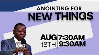 ANOINTING FOR NEW THINGS  1ST SERVICE  AUGUST 18TH 2024 [upl. by Arezzini]