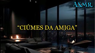 ASMR  CIÚMES PÓS FESTA [upl. by Egbert20]