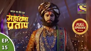 Bharat Ka Veer Putra  Maharana Pratap  भारत का वीर पुत्र  महाराणा प्रताप  Ep 15  Full Episode [upl. by Orat]