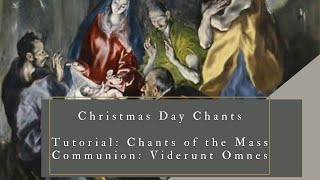 Chant Christmas Day Missa in Die Communion Viderunt Omnes Tutorial [upl. by Alyac]