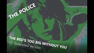 The Police The Beds Too Big Without You 12 Extended Version Unofficial [upl. by Leveroni]