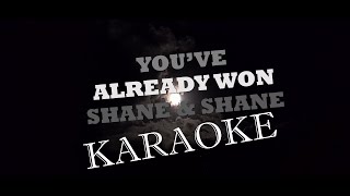 Youve Already Won KARAOKE  Shane amp Shane [upl. by Edmond]