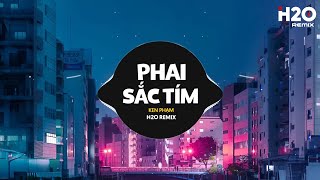 Phai Sắc Tím Remix  Ken Phạm x H2O  Màu Hoa Tím Trên Sông Nay Người Đem Bán Vội Đi Rồi Remix [upl. by Bachman]