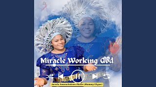 Miracle Working God [upl. by Petta]