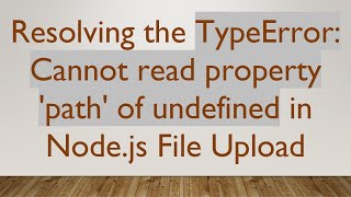 Resolving the TypeError Cannot read property path of undefined in Nodejs File Upload [upl. by Keelia]