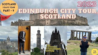 Part9  Scotland 3 Days Tour  Aug 2023  Edinburgh City Tour Scotland  Scotland Tour [upl. by Lauri103]