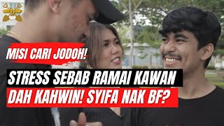 CARI JODOH UNTUK SYIFA LAKI NI OKAY TAK [upl. by Cordula527]