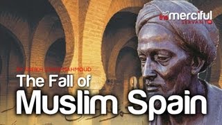 The Fall of Andalus  Islamic Spain ᴴᴰ Powerful Reminder [upl. by Malcah793]