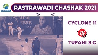 Rashtrawadi Chashak 2021  Cyclone 11 vs Tufani S C [upl. by Enelaehs]