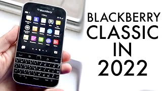 Blackberry Classic In 2022 Still Worth Buying Review [upl. by Enytsuj]