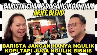 BARISTA CHAMPION MALAH DAGANG KOPI TIAM  ARIEFBLEND BARISTA TERBAIK JATIM [upl. by Pokorny]