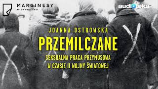 quotPrzemilczane Seksualna praca przymusowa w okresie II wojny światowejquot  audiobook [upl. by Polky]