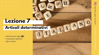 Litaliano A0 Lezione 7 Articoli determinativi Означені артиклі [upl. by Hobard586]