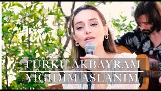 YİĞİDİMASLANIM Türkü Akbayram  YİĞİDİM ASLANIM [upl. by Gilson874]