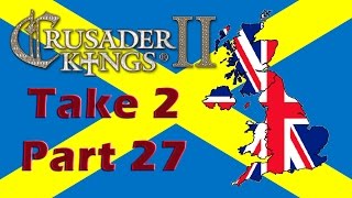 Crusader Kings 2  Forming Britannia  Take 2  Part 27 [upl. by Rodnas]