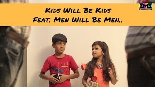 Kids Will Be Kids Feat Men Will Be Men  BMB [upl. by Lonyer865]