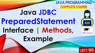 L95 Java JDBC PreparedStatement Interface  Methods Example  Java Programming Lectures in Hindi [upl. by Annazus]