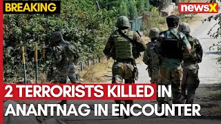 JK Terror Attack  2 Terrorists Killed In Anantnag Encounter  NewsX [upl. by Sedgewake813]