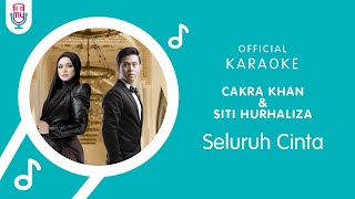 Cakra Khan amp Siti Nurhaliza – Seluruh Cinta Official Karaoke Version [upl. by Ethelda546]