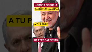 NOROÑA SE BURLA DE PEPE CARDENAS [upl. by Lynnelle]