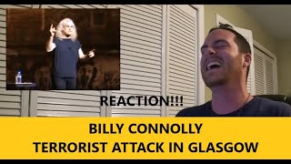 American Reacts to quotBILLY CONNOLLY  TERRORIST ATTACK AT GLASGOW AIRPORTquot Reaction [upl. by Ariahay]