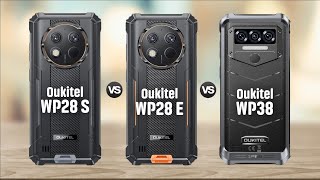 Oukitel WP28 S Vs Oukitel WP28 E Vs Oukitel WP38 [upl. by Tamra542]