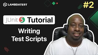 How To Write JUnit 5 Test Scripts  JUnit 5 Tutorial  PartII  LambdaTest [upl. by Joann345]