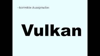 Korrekte Aussprache Vulkan [upl. by Tnemelc]