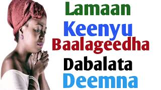 Lamaan Keenyu Baalageedha Dabalata Deemna [upl. by Lamont]