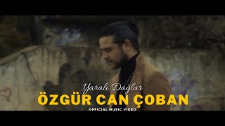 Özgür Can Çoban  Yaralı Dağlar Official Music Video [upl. by Edlyn660]