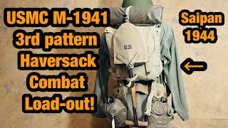 USMC M1941 3rd pattern Haversack Combat loadout Saipan 1944 [upl. by Ailat]