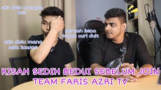 Kisah Sedih Bedul Sebelum Join Team Faris Azri [upl. by Mossman]