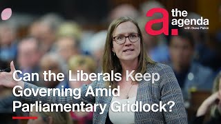 Can the Liberals Keep Governing Amid Parliamentary Gridlock  The Agenda [upl. by Anaik]