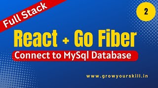 Full Stack Web Development with Go  React and Go Fiber  Part 2  Grow Your Skill [upl. by Dorion70]