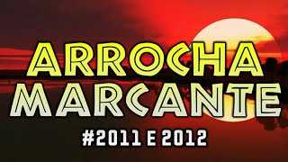 ARROCHA MARCANTES 2011 E 2012 [upl. by Rehpotsrhc781]