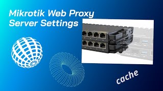 Mikrotik Web Proxy Server Settings [upl. by Encrata]