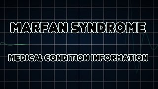 Marfan syndrome Medical Condition [upl. by Lledraw361]